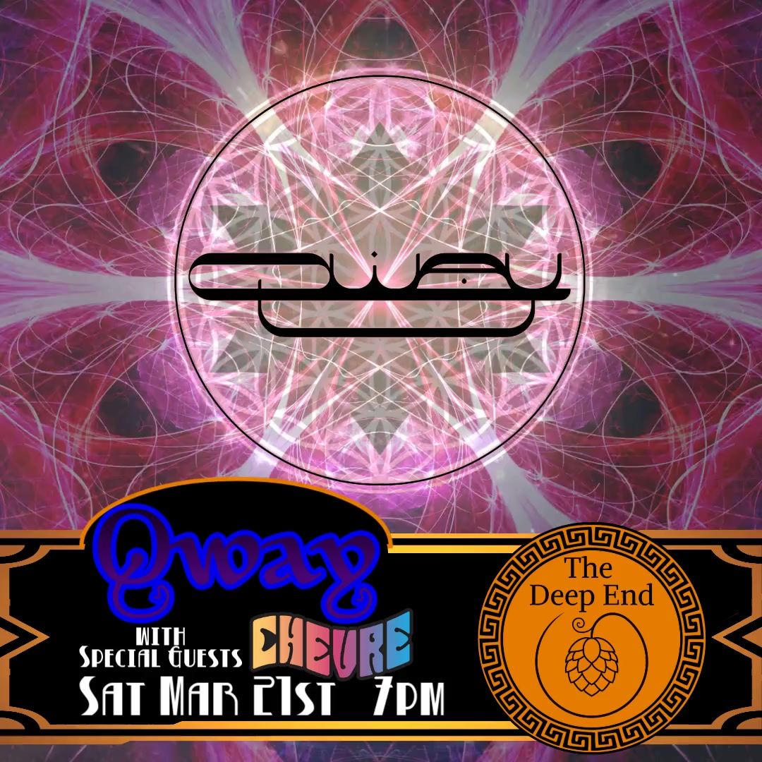 Qway with special guest Chevre  (psychedelic prog rock with psychedilc Funk)