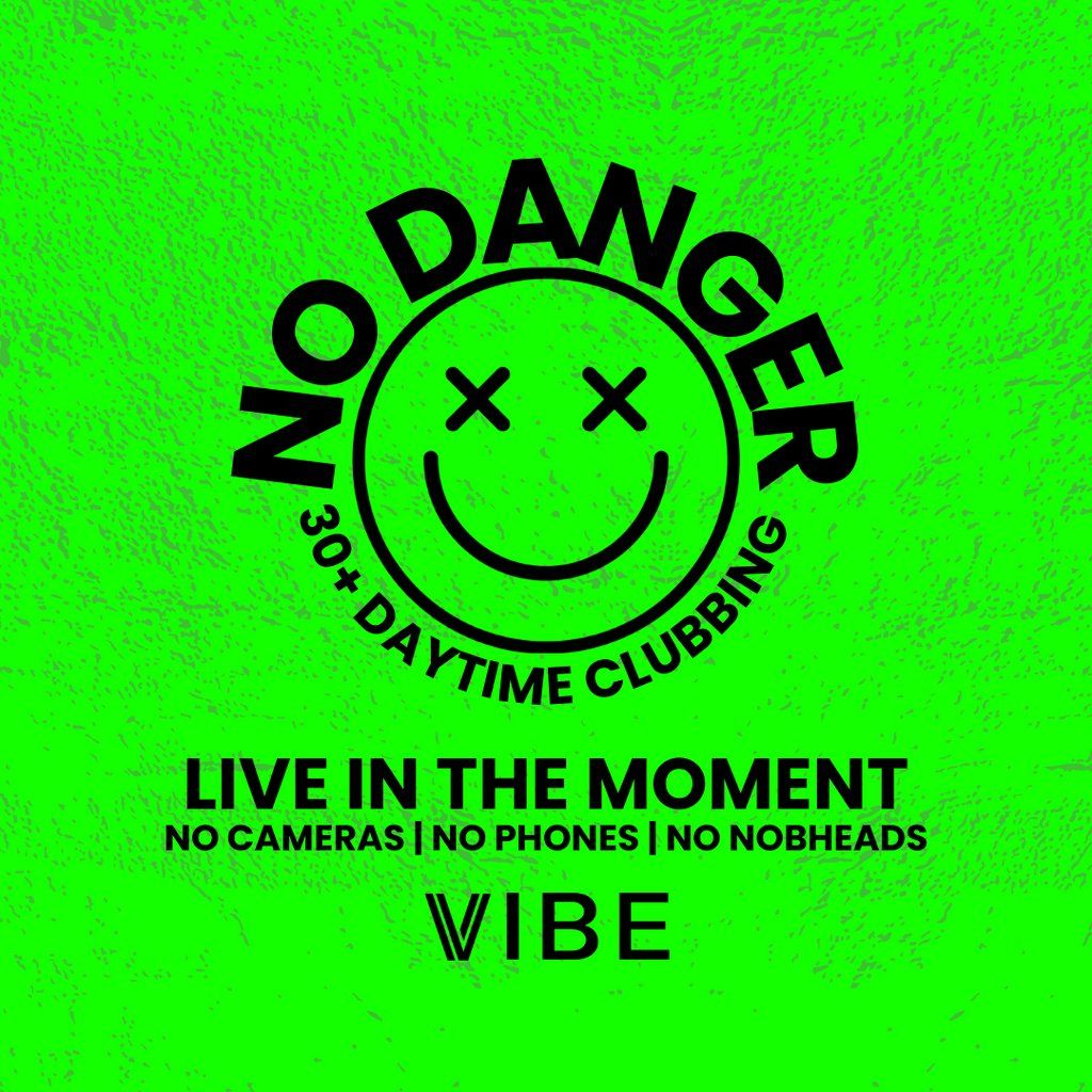 NO DANGER: 30+ Day Rave