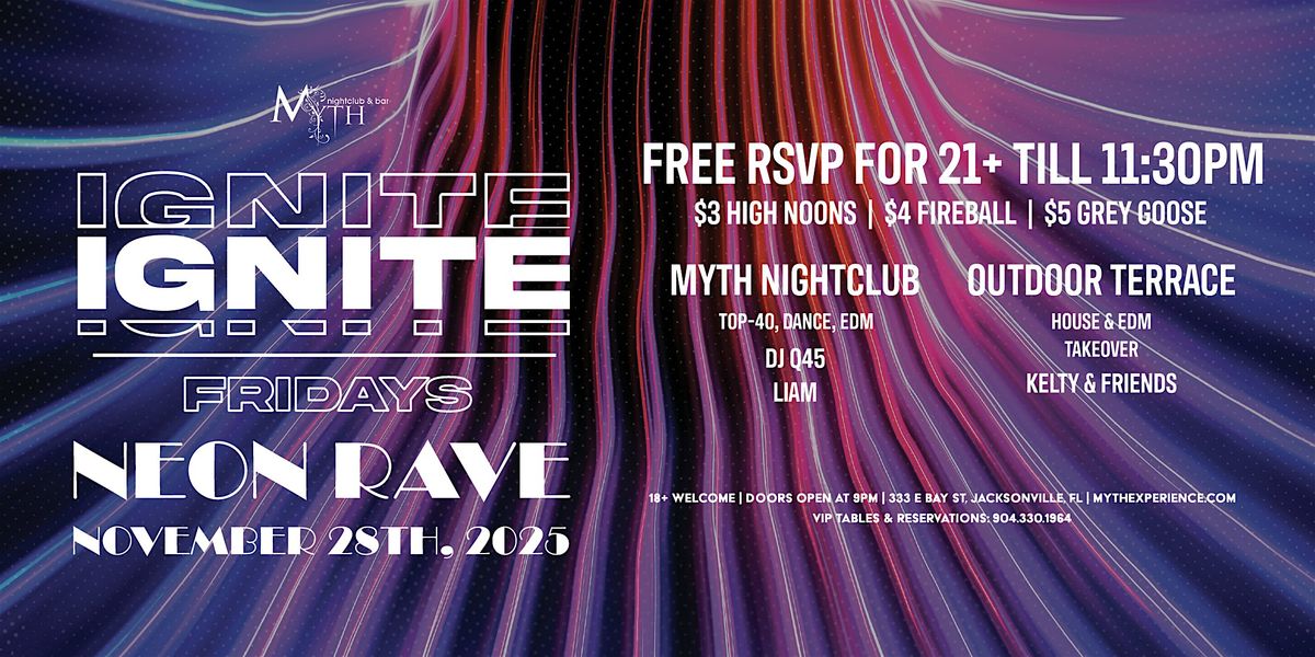 Myth Nightclub Presents: Ignite Fridays - Neon Rave | 11.28.25