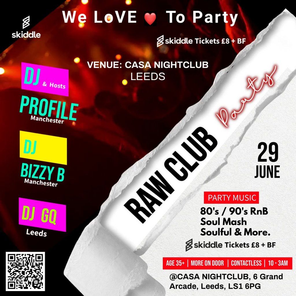 We Love To Party RAW Club Party RnB \/ Soul LEEDs Sat 29th June