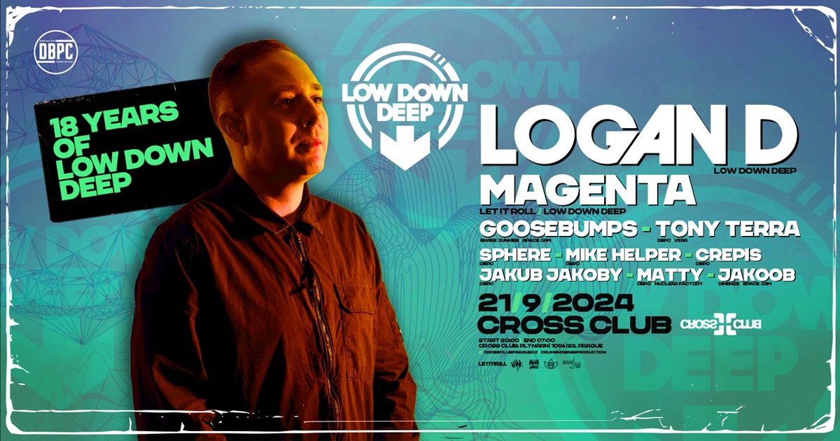 18 YEARS OF LOW DOWN DEEP w\/ LOGAN D - CROSS PRAHA 