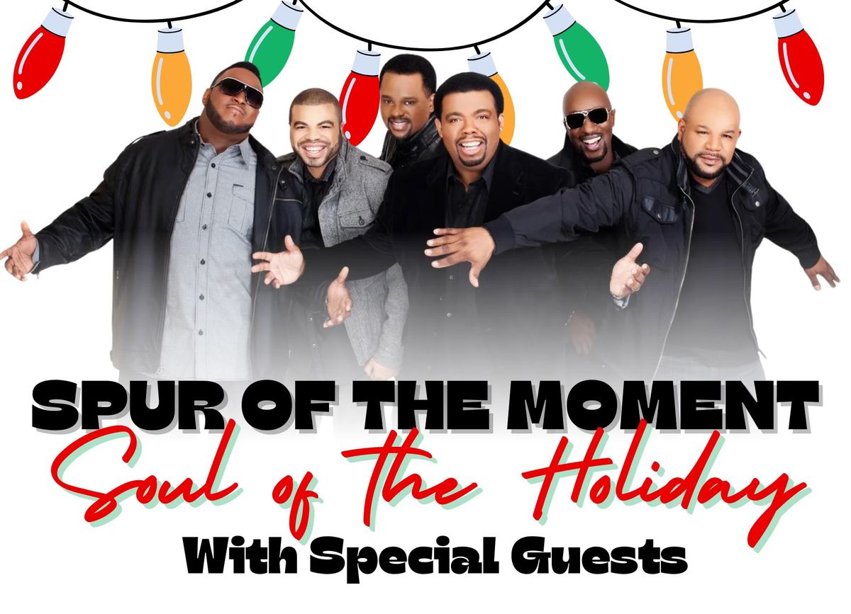 Spur of the Moment - Soul of the Holiday with Special Guests