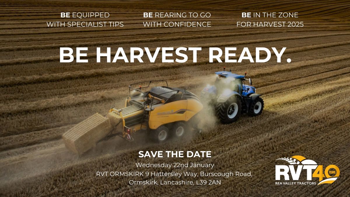 BE READY FOR HARVEST 2025 @ RVT ORMSKIRK