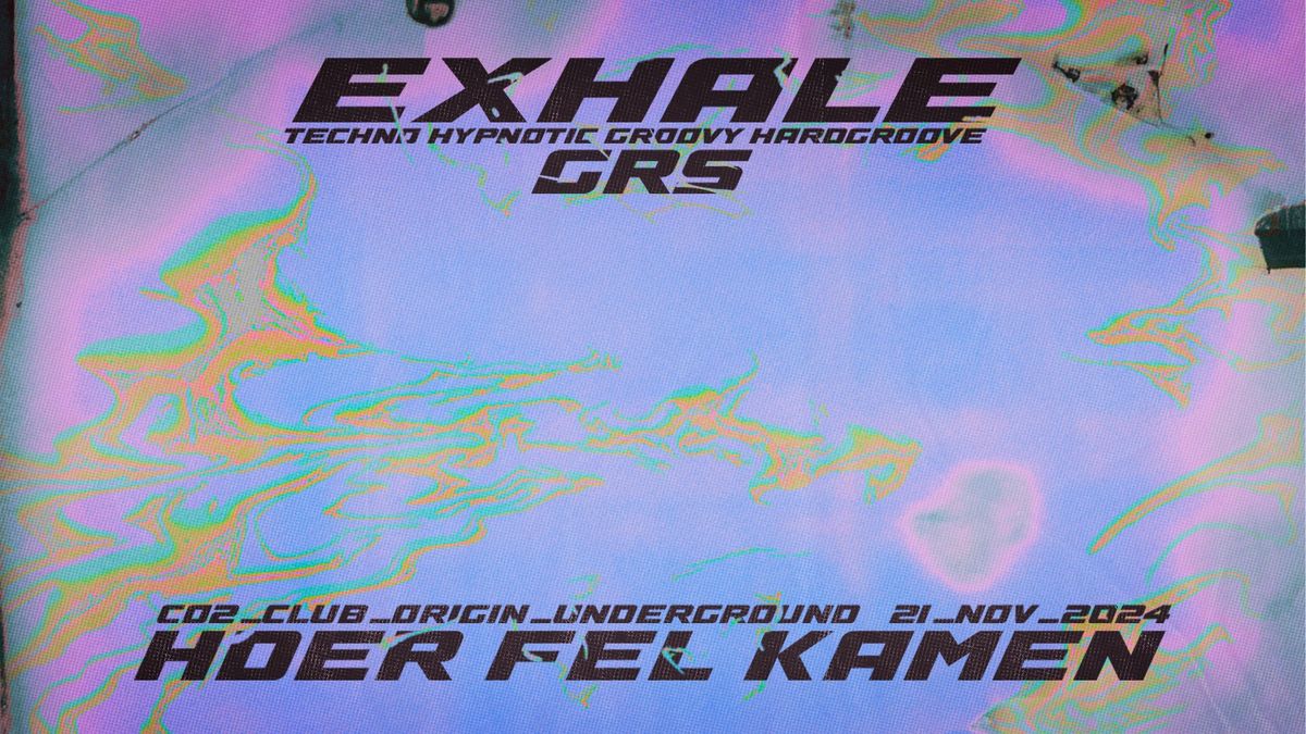 EXHALE : FEL - HDER - Kamen