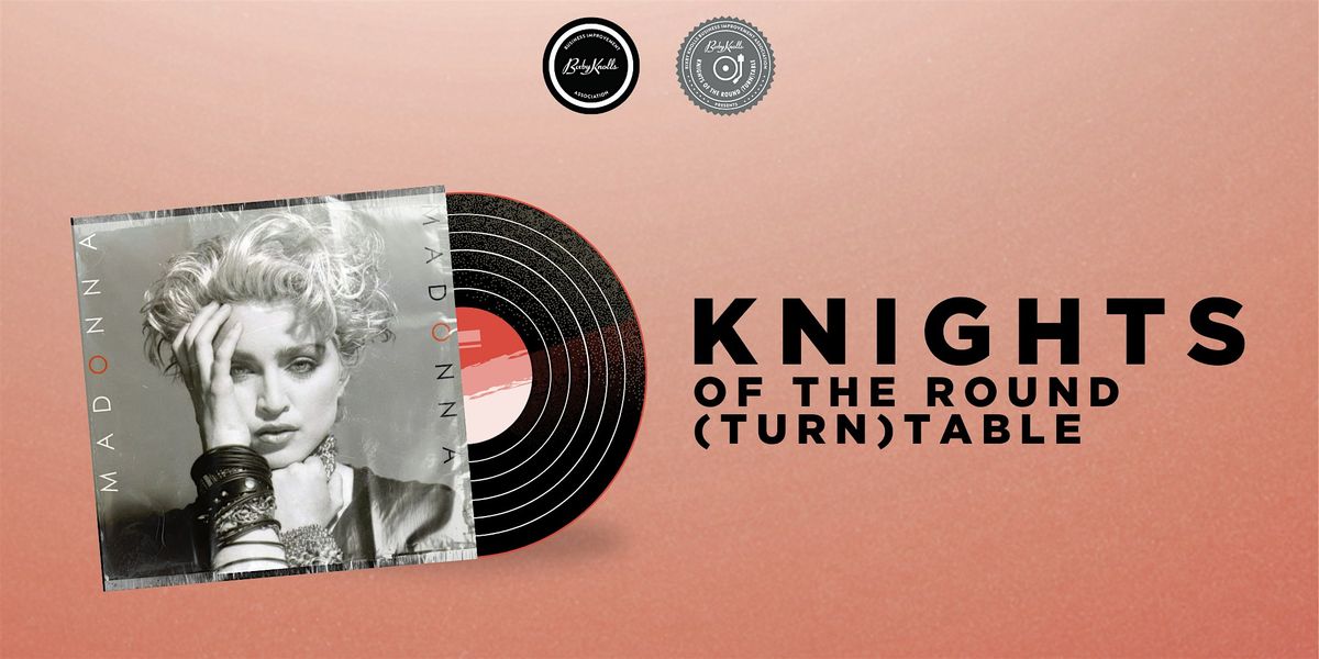 Knights of the Round (Turn)Table ft. Madonna
