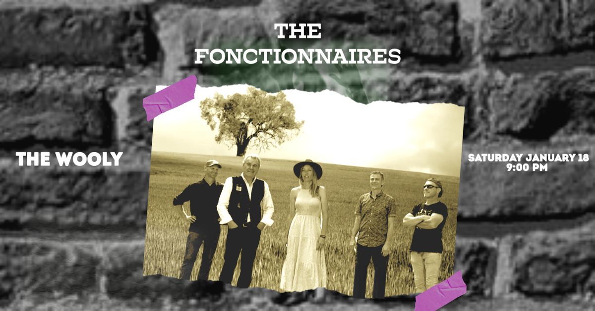 The Fonctionnaires Return to the Wooly!