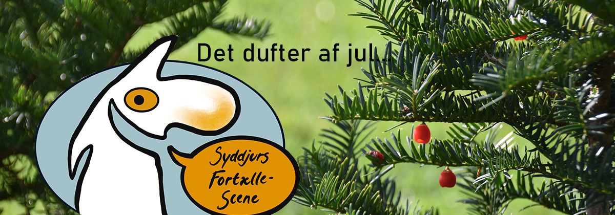 Det dufter af jul p\u00e5 Syddjurs Fort\u00e6llescene