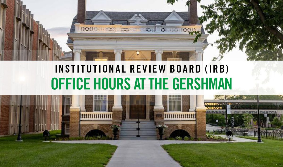 IRB Office Hours at the Gershman Graduate Center