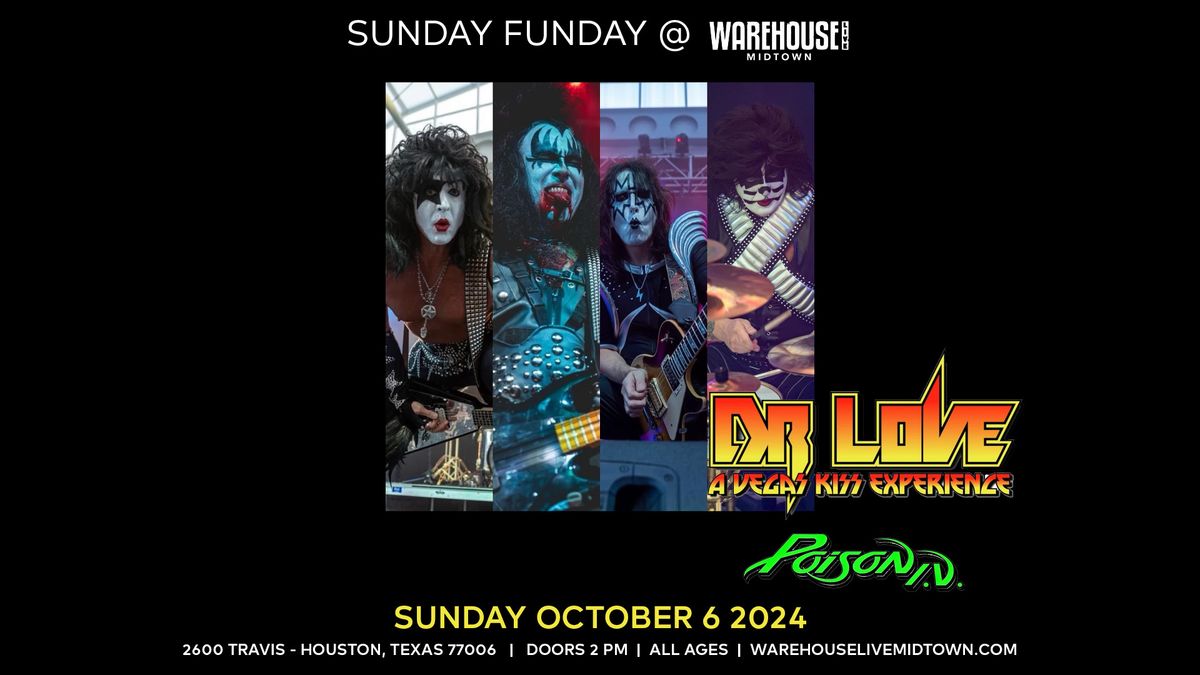 Tributes to KISS & POISON w\/ DR LOVE & POISON I.V. at Warehouse Live Midtown Sunday October 6, 2024