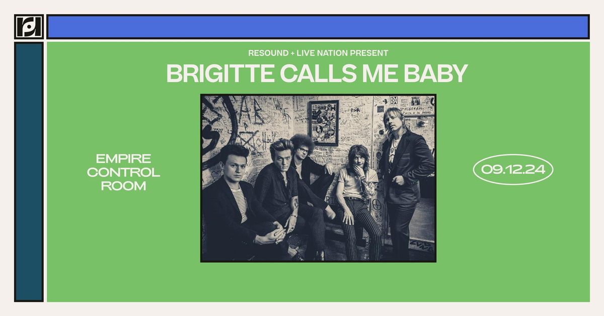 Live Nation & Resound Present: Brigitte Calls Me Baby at Empire Control Room on 9\/12