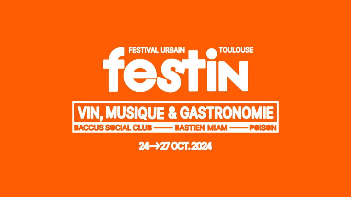 FESTIN \u2022 festival urbain du 24 au 27 oct. \u2022 vin, musique & gastronomie 