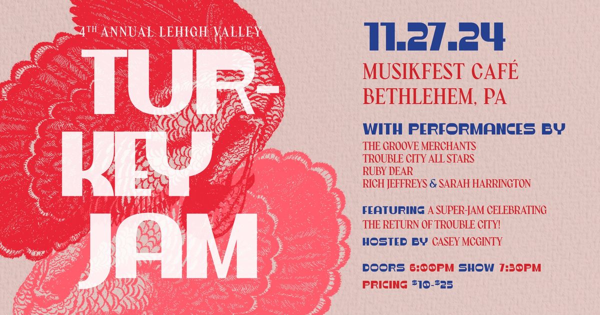 The Groove Merchants & Trouble City All-Stars Present: 4th Annual Lehigh Valley Turkey Jam