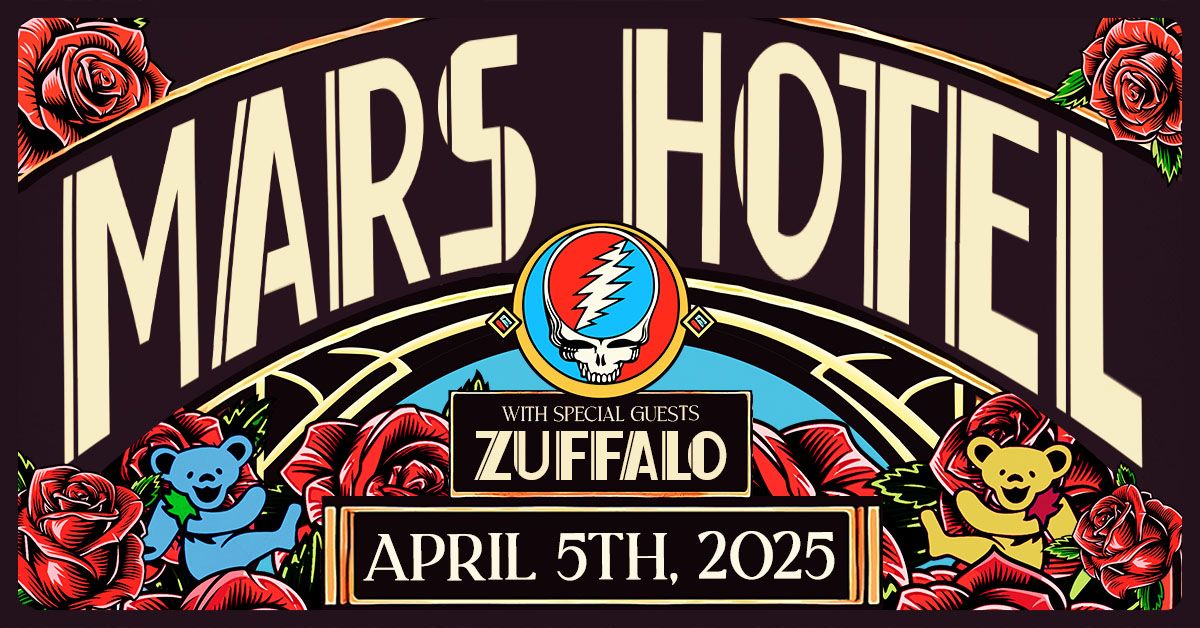 Mars Hotel w\/special guests Zuffalo - a Grateful Dead Party