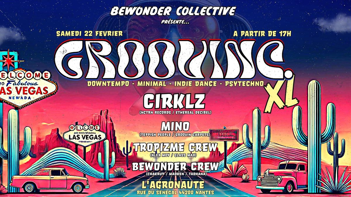 GROOVINC XL - BEWONDER & TROPIZME Crew invitent Cirklz (Ethereal Decibel, NCTRN) @ L'AGRONAUTE 