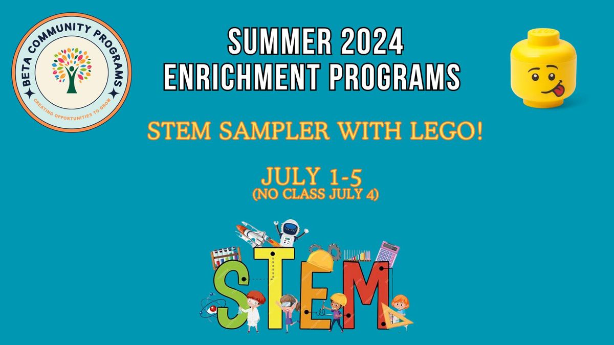 Summer Program for Kids: STEM Sampler with Lego! (July 1-5)