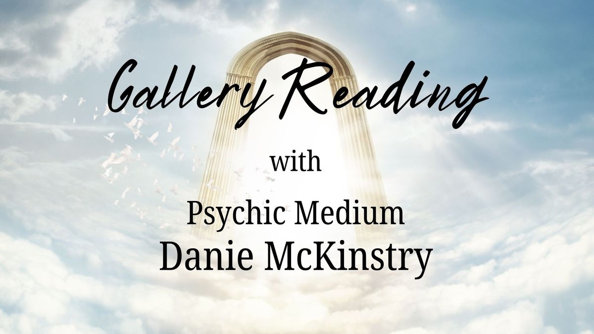 Gallery Reading with Psychic Medium Danie McKinstry