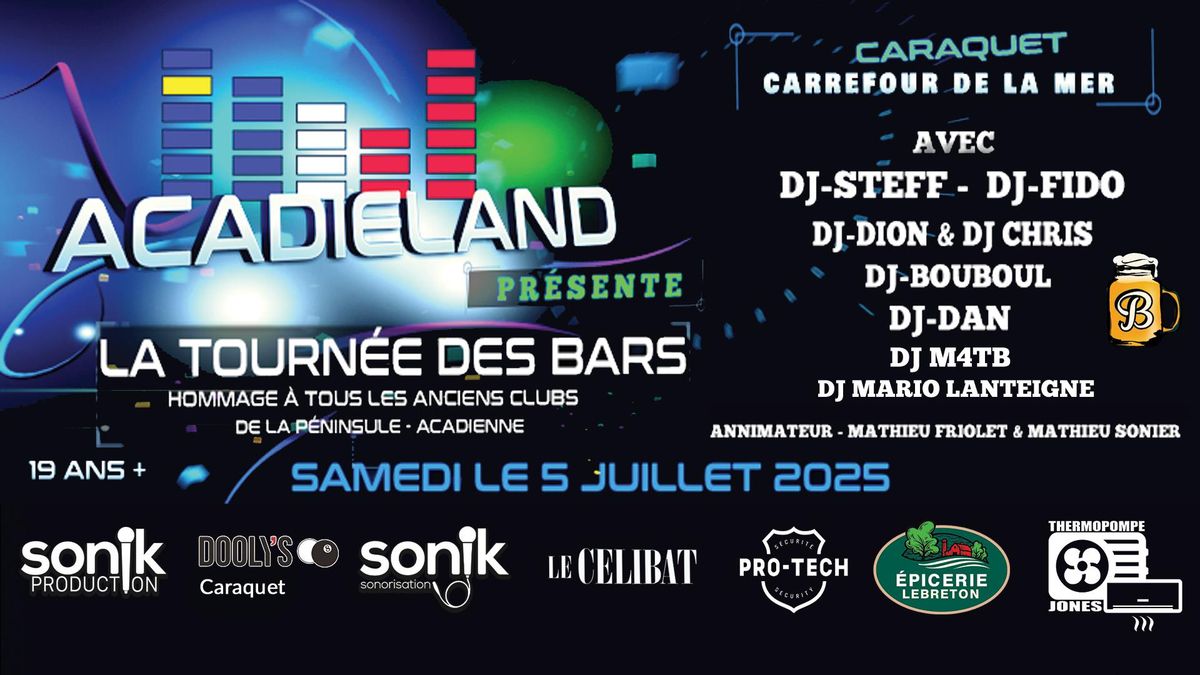 ACADIELAND  - pr\u00e9sente la TOURN\u00c9E DES BARS (2e partie)