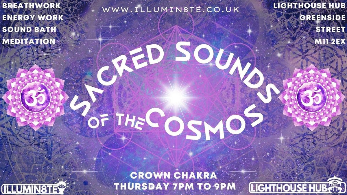 Illumin8te | Sacred Sounds Of The Cosmos | (Sound Bath 19th Nov) @ THE LIGHTHOUSE 7pm 