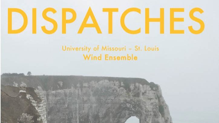 UMSL Wind Ensemble: Dispatches