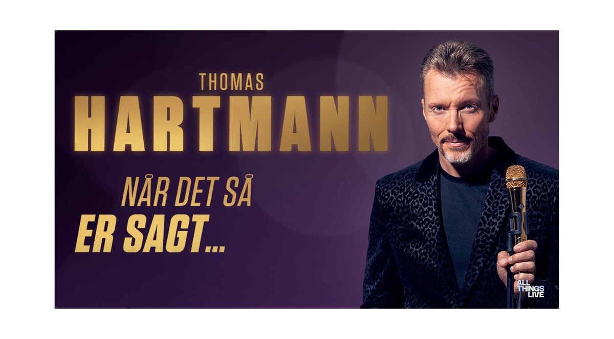 Thomas Hartmann \u2013 N\u00e5r Det S\u00e5 Er Sagt\u2026 \u2013 Tour 2025