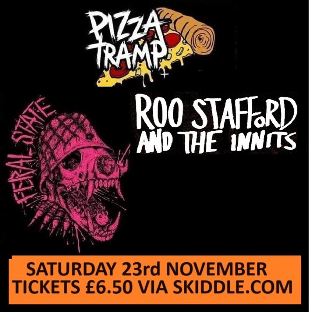 Pizzatramp + Feral State + Roo Stafford and the Innits