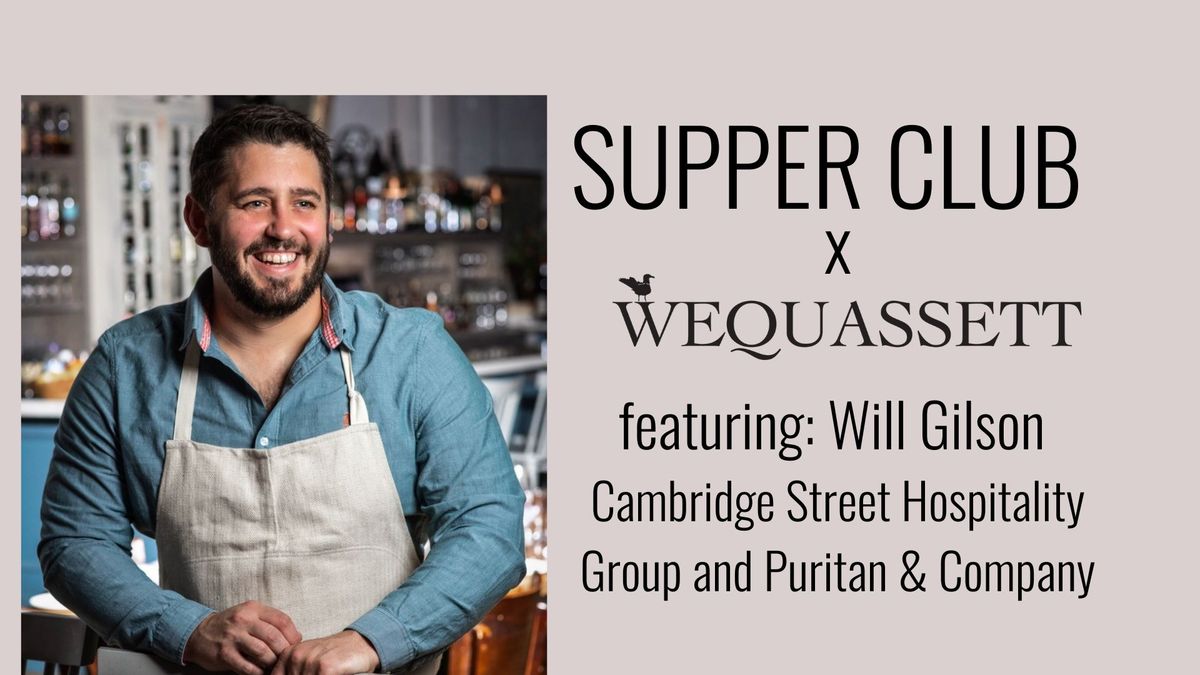 Supper Club with Will Gilson.  A Culinary Experience Like No Other