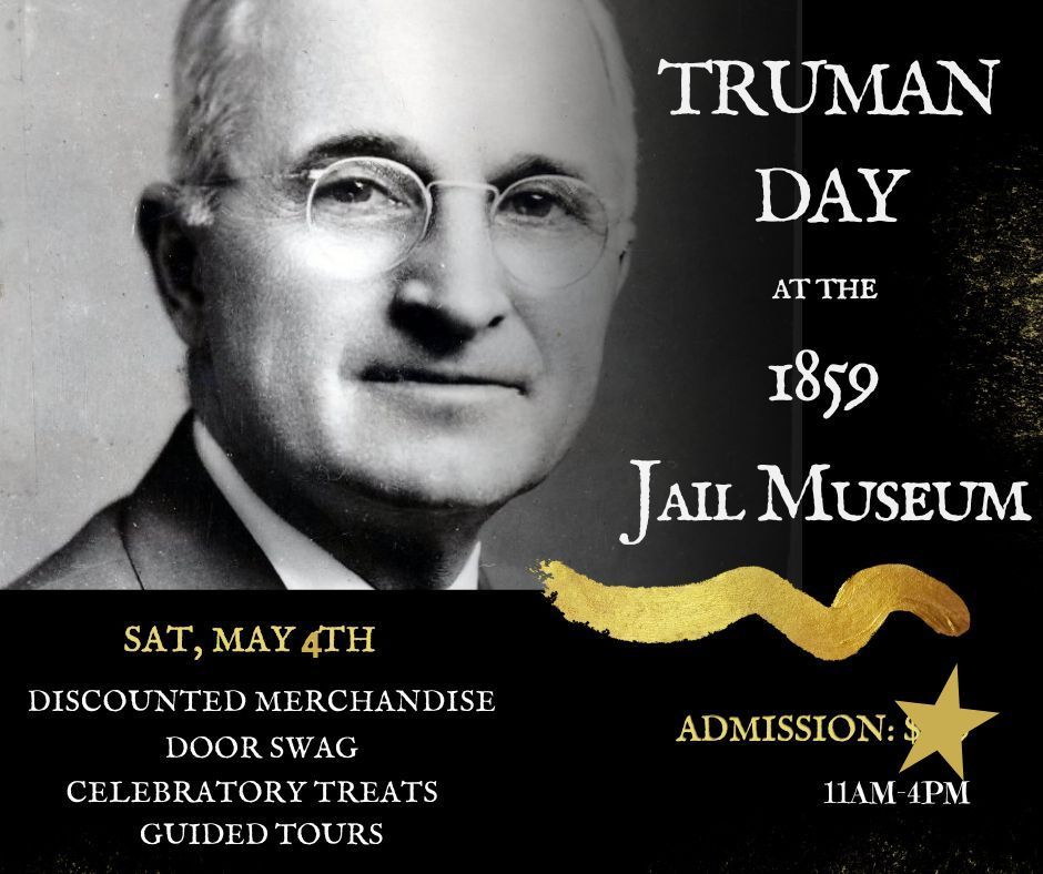 Truman Day @ the 1859 Jail Museum