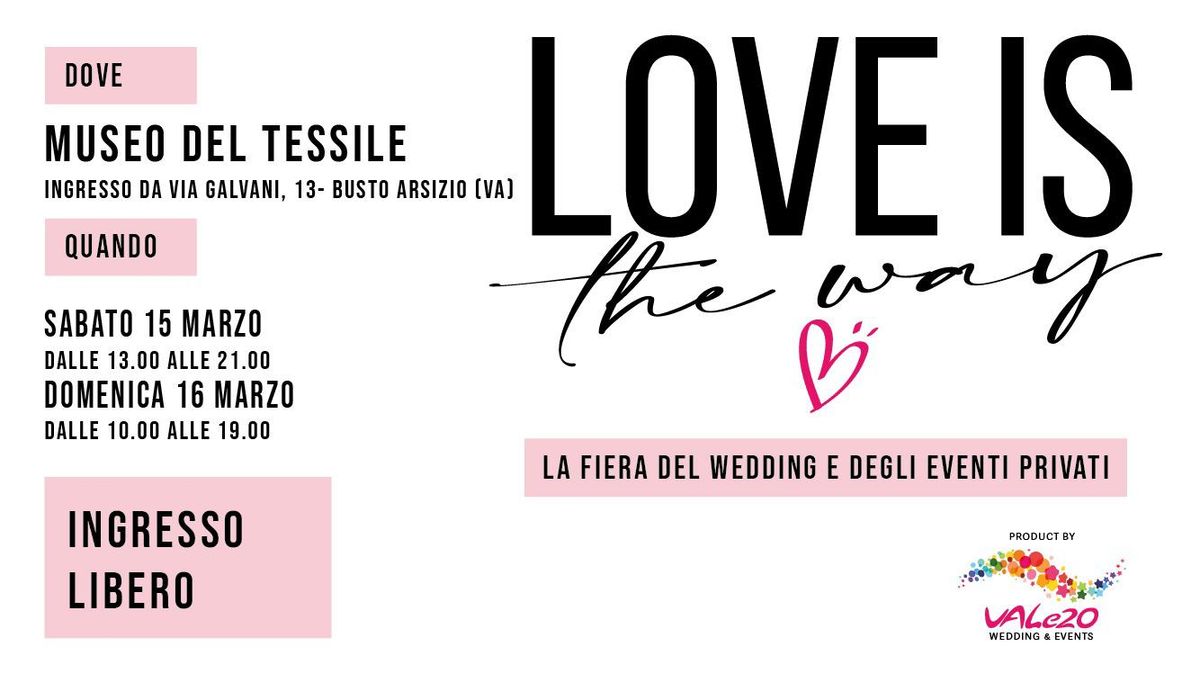 LOVE IS THE WAY - La fiera del Wedding e degli eventi privati