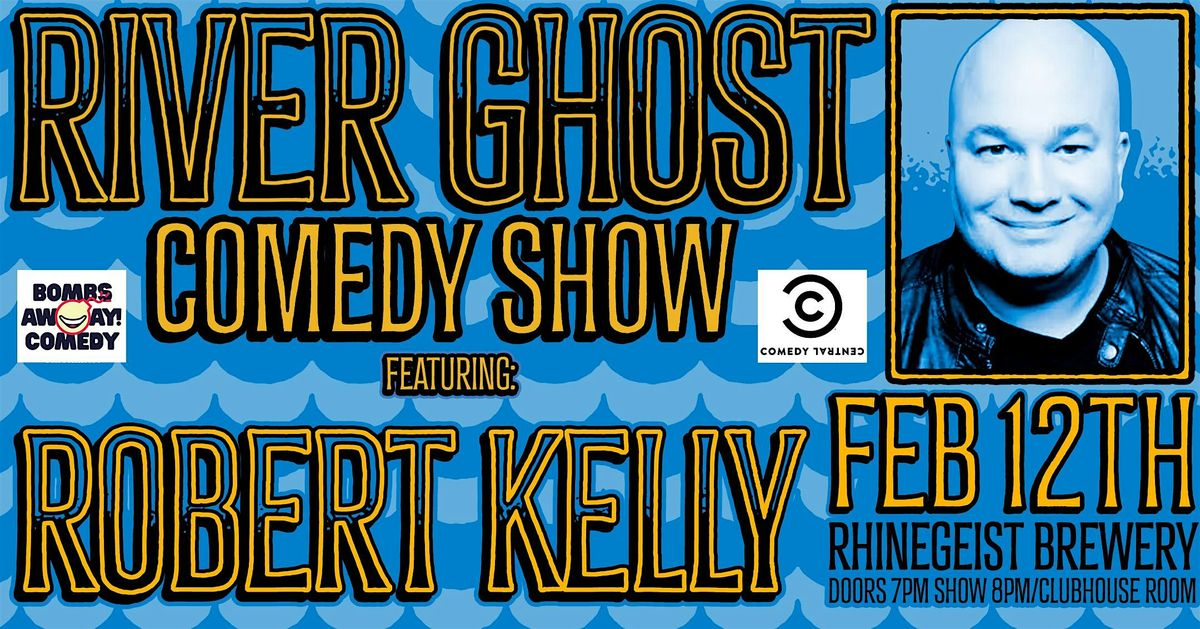 River Ghost Comedy Show | ROBERT KELLY