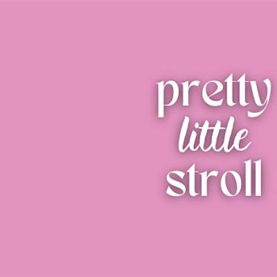 Pretty Little Stroll