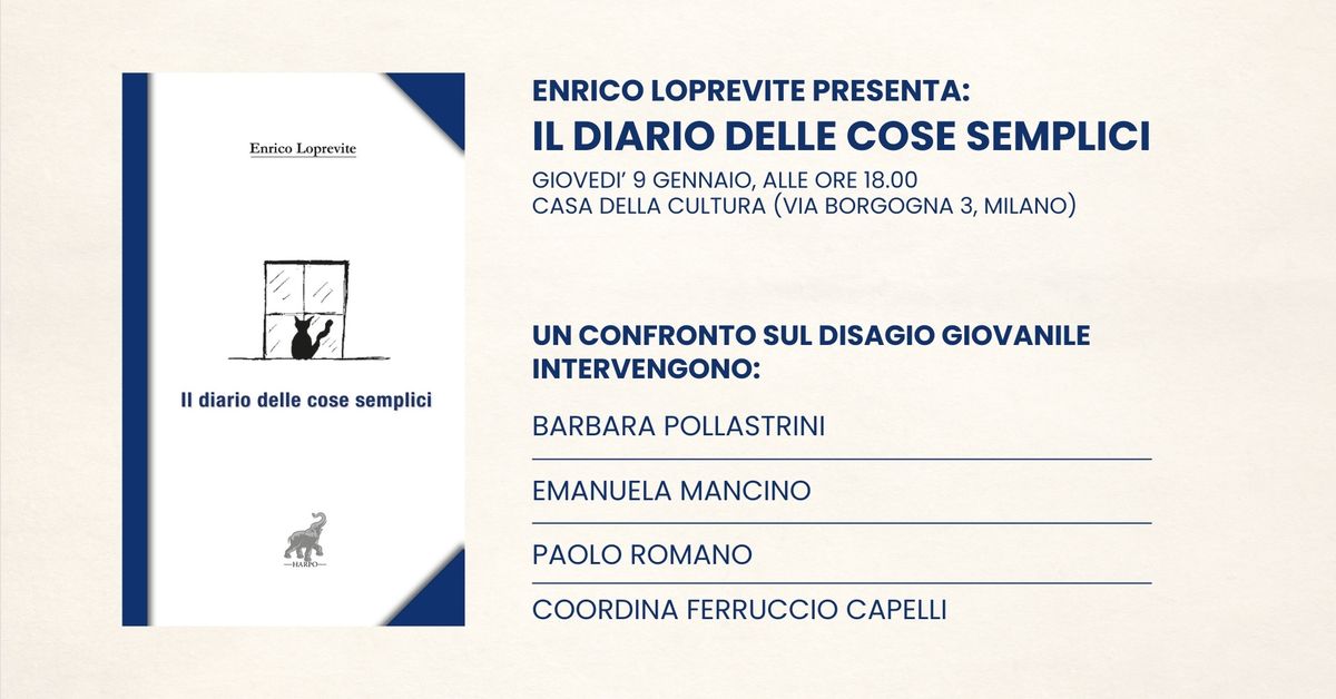 Enrico Loprevite presenta "Il diario delle cose semplici" alla Casa della Cultura di Milano