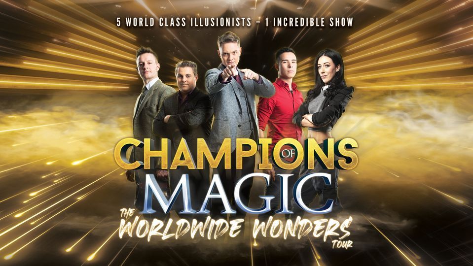 Champions of Magic The Worldwide Wonders Tour: Houston, TX