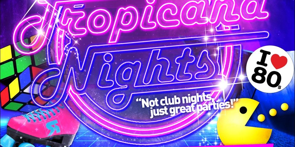 Tropicana Nights - 80s Party Night, Southend