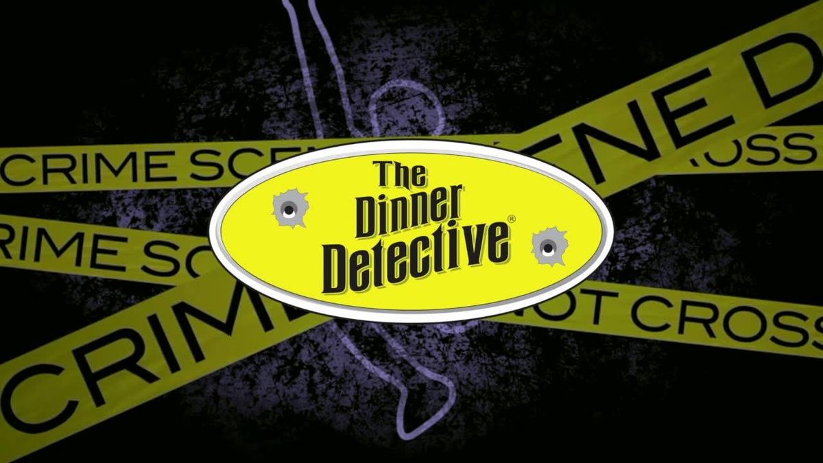 Dinner Detective Interactive True Crime Dinner Show!