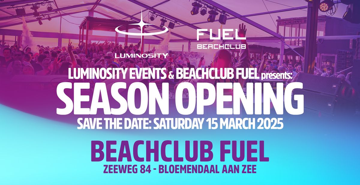 Luminosity Events & Beachclub FUEL presents: Season Opening