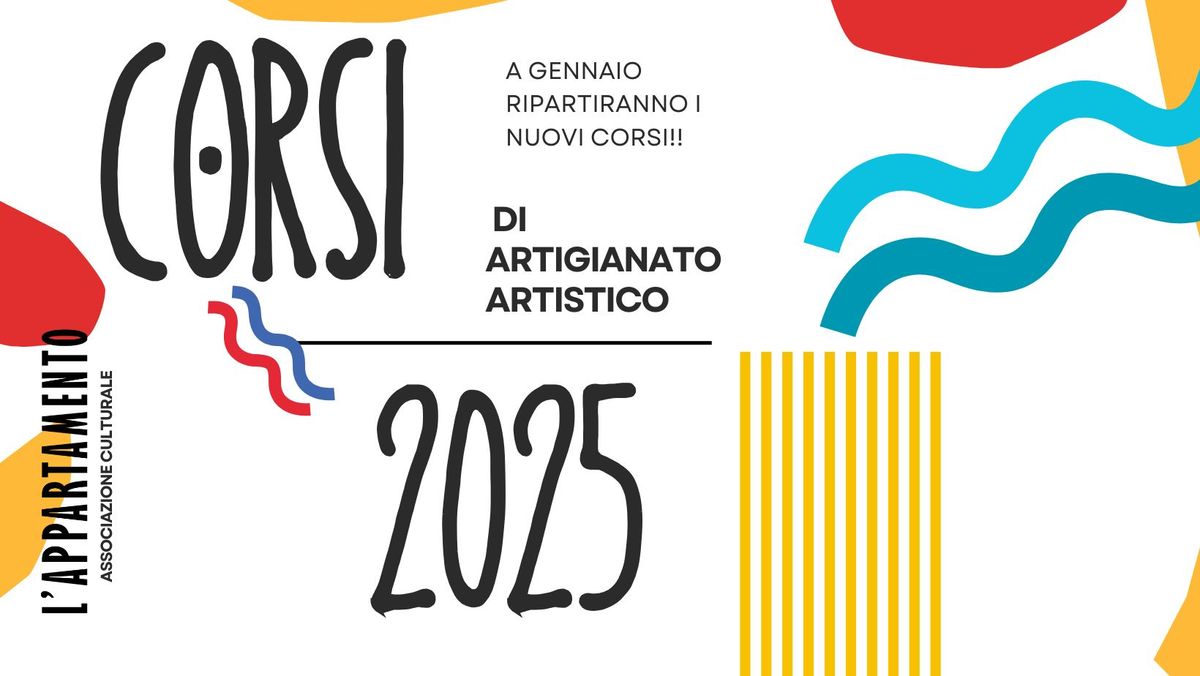 CORSI di artigianato artistico a L'appartamento!