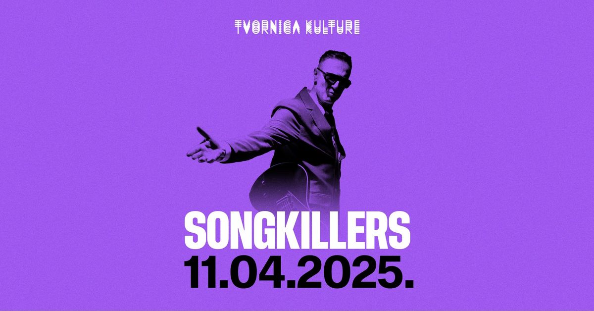 SONGKILLERS \/ 11.04.2025. \/ Tvornica kulture