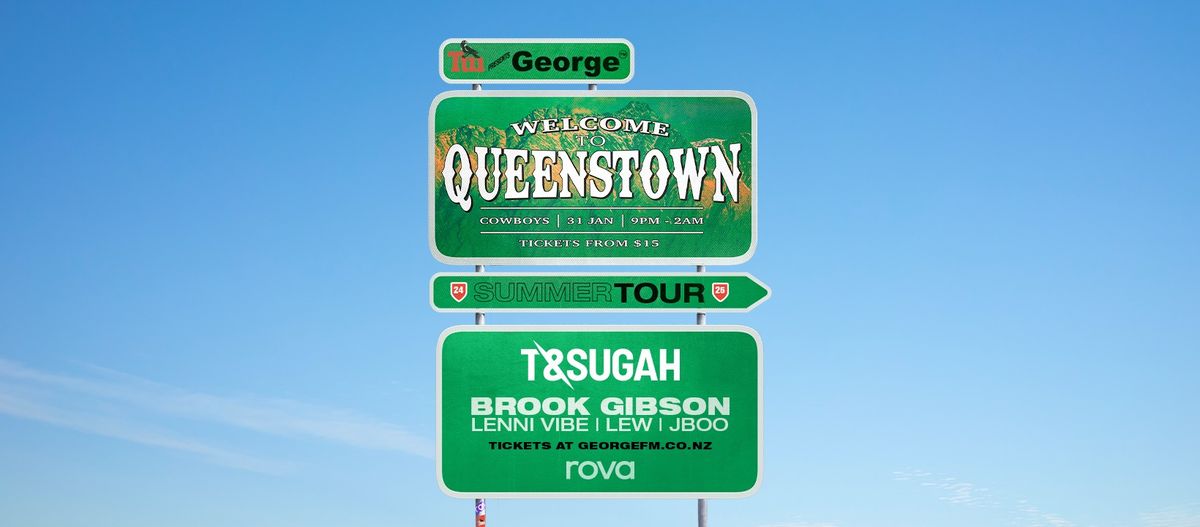 George FM Summer Tour: QUEENSTOWN FT. T & SUGAH (NL) + MORE