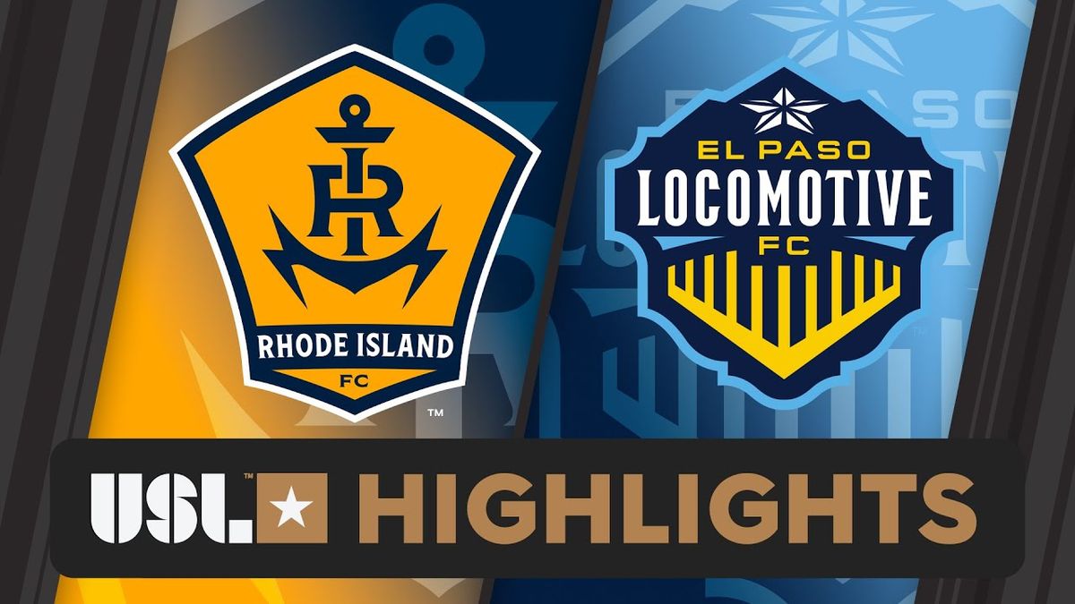 El Paso Locomotive FC vs. Rhode Island FC