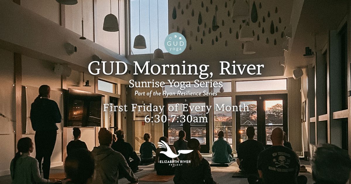 GUD Morning, River: Sunrise Yoga Series