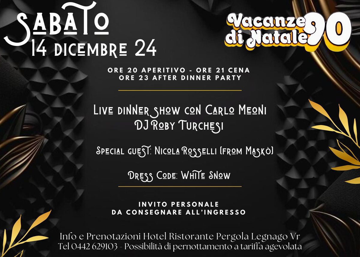 "VACANZE DI NATALE 90" C\/OHOTEL RISTORANTE PERGOLA DI LEGNAGO - LA FESTA UFFICIALE DI NATALE!!   