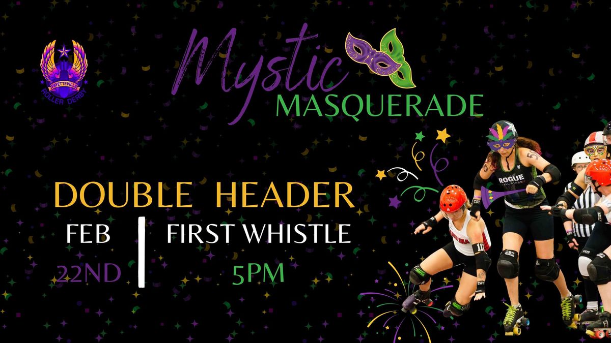 MYSTIC MASQUERADE | Double Header