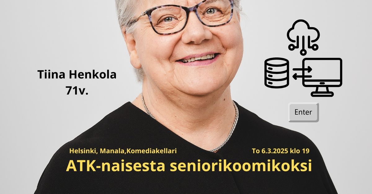 Tiina Henkola: ATK-naisesta seniorikoomikoksi