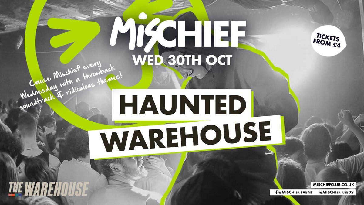 Mischief | Haunted Warehouse