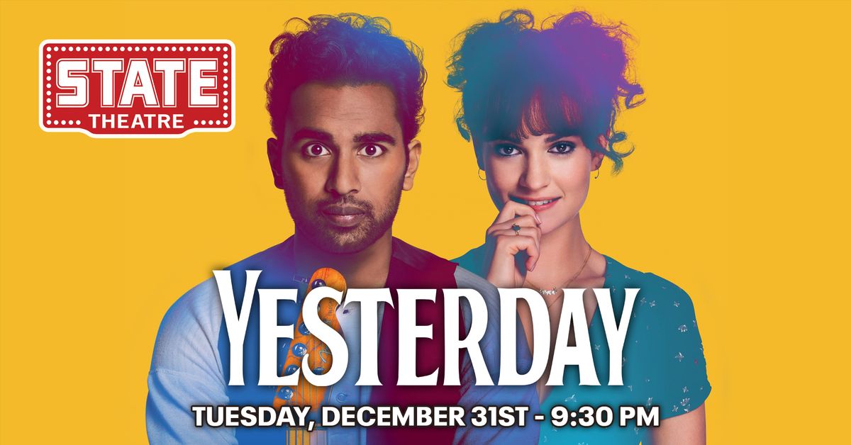 State Theatre Presents - YESTERDAY - NEW YEAR'S EVE CELEBRATION Dec. 31st @ 9:30 PM