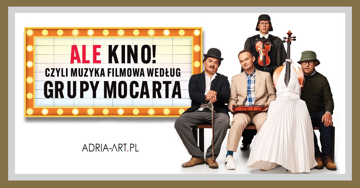 Grupa MoCarta - ALE KINO! czyli muzyka filmowa wg Grupy MoCarta | Wroc\u0142aw