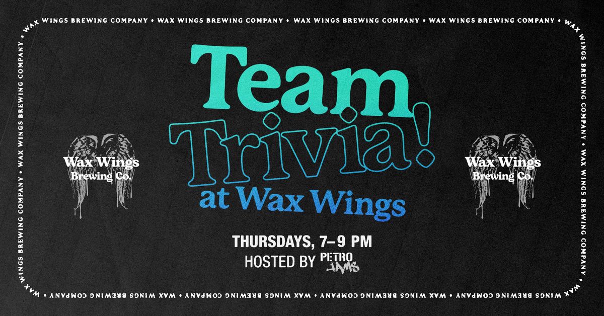 Wax Wings - Trivia Night