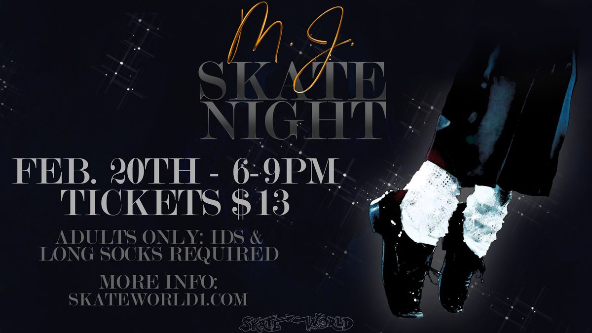 \u2728\ud83c\udfa4M.J. Adult Skate Night\ud83d\udefc\u2728