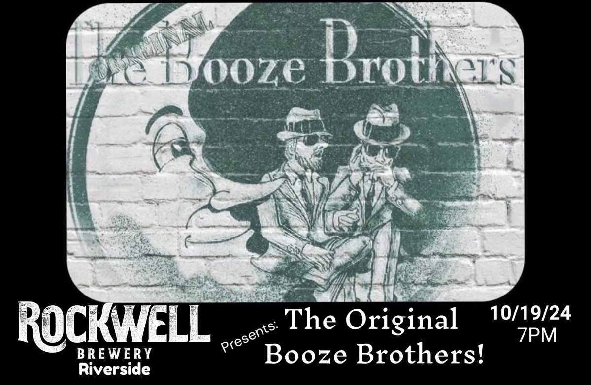 The Original BOOZE BROTHERS!  Live at Rockwell Brewery Riverside 10\/19\/24 7PM