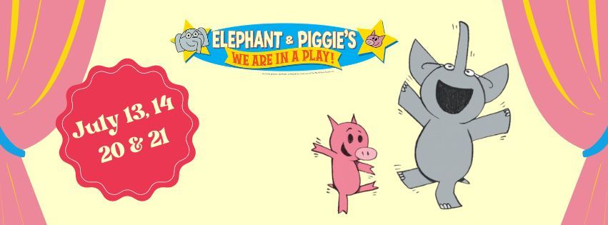 ELEPHANT & PIGGIE'S "WE ARE IN A PLAY!"